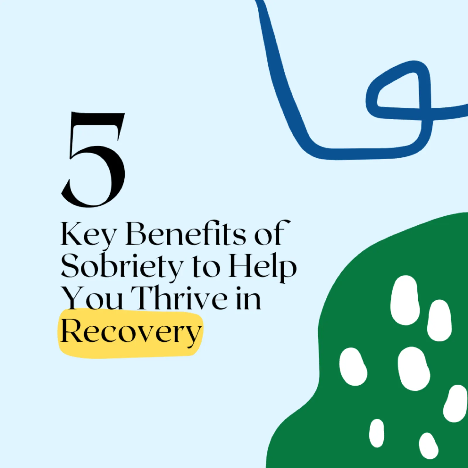 Benefits of Sobriety: 5 Ways to Empower Your Recovery